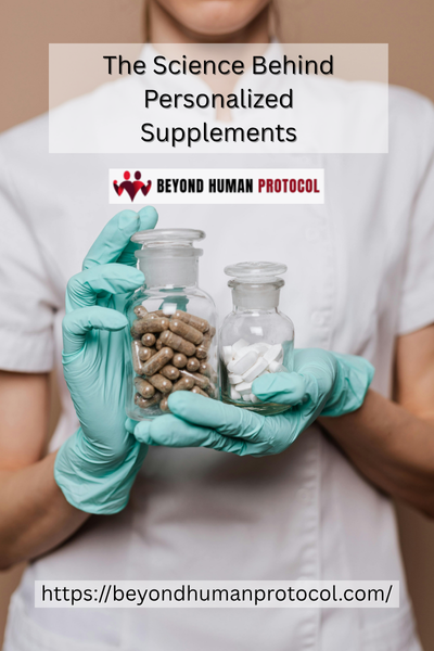 The Science Behind Personalized Supplements