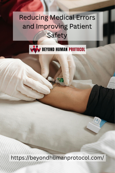 Reducing Medical Errors and Improving Patient Safety