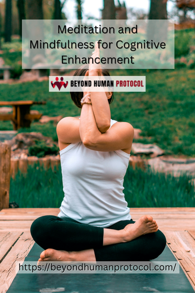 Meditation and Mindfulness for Cognitive Enhancement