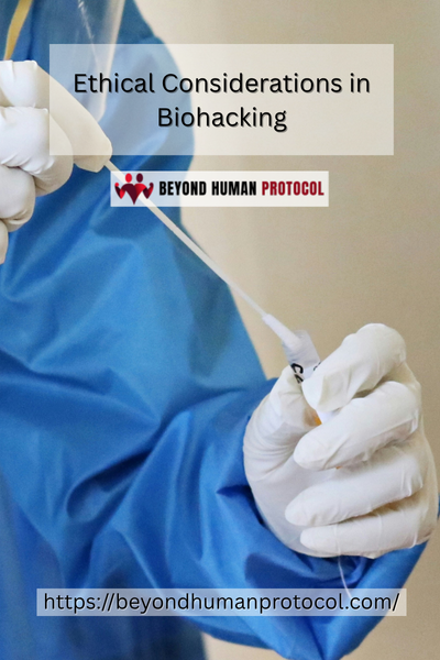 Ethical considerations in Biohacking